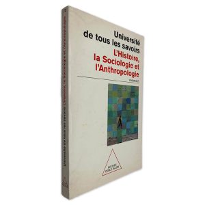 L_Histoire, La Sociologie et L_Antrhropologie (Volume 2) - Université de Tous les Savoirs