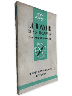La Monnaine Et Ses Mécanismes - Pierre Berger