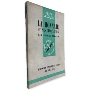 La Monnaine Et Ses Mécanismes - Pierre Berger