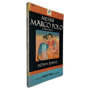 Messer Marco Polo (A Love Story) - Donn Byrne