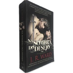Na Sombra do Desejo - J. R. Ward