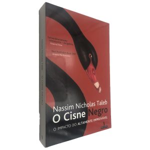 O Cisne Negro (O Impacto do Altamente Improvável) - Nassim Nicholas Taleb