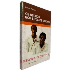 Os Negros Nos Estados Unidos - Claude Fohlen