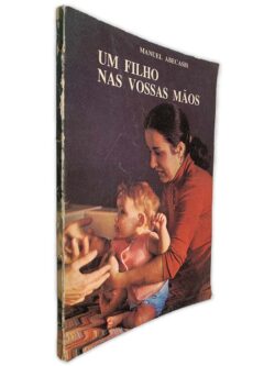 Um Filho Nas Vossas Mãos - Manuel Abecasis