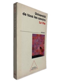 Université de Tous Les Savoirs La Vie (Volume 4)
