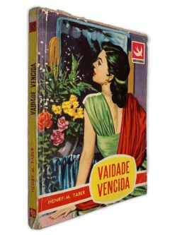 Vaidade Vencida - Henry M. Taber