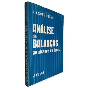 Análise de Balanços ao Alcance de Todos - A. Lopes de Sá