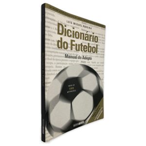 Dicionário do Futebol (Manual do Adepto) - Luís Miguel Pereira