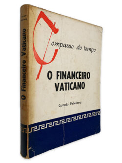 O Financeiro Vaticano - Corrado Pallenberg