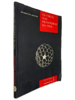 Os Vírus nas Fronteiras da Vida - Pernette Danysz