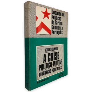 A Crise Politico-Militar Discursos Politicos 5 - Alvaro Cunhal