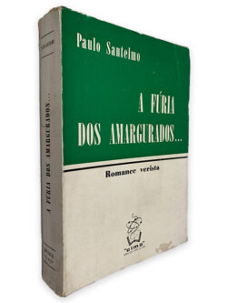 A Fúria dos Amargurados... - Paulo Santelmo