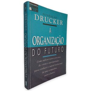 A Organização do Futuro - Fundação Drucker