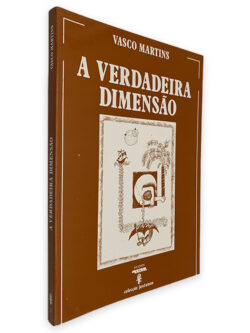 A Verdadeira Dimensão - Vasco Martins