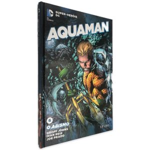 Aquaman O Abismo - Geoff Johns - Ivan Reis - Joe Prado