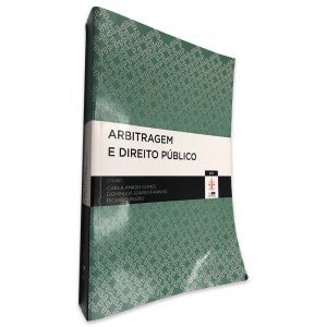 Arbitragem e Direito Público - Carla Amado Gomes