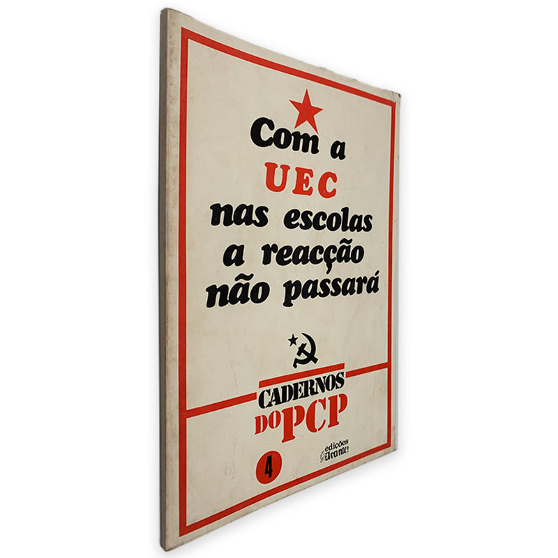 Com a UEC nas Escolas a Reacção Não Passará - Cadernos do PCP Com a UEC nas Escolas a Reacção Não Passará - Cadernos do PCP