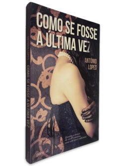 Como se Fosse a Última Vez - António Lopes