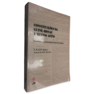 Constituições da Guiné-Bissau e Textos Afins - E. Kafft Kosta