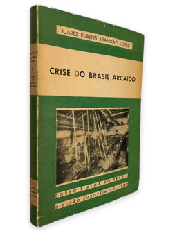 Crise do Brasil Arcaico - Juarez Rubens Brandão Lopes