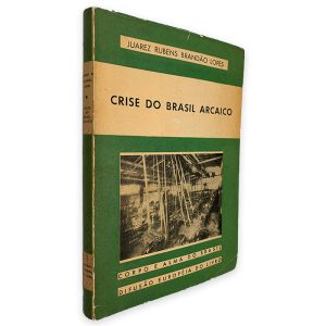 Crise do Brasil Arcaico - Juarez Rubens Brandão Lopes