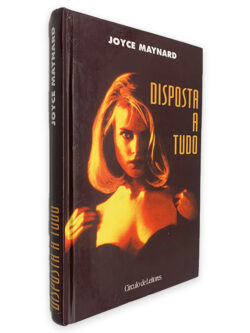 Disposta a Tudo - Joyce Maynard