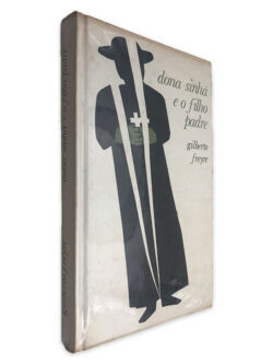 Dona Sinhá e o Filho Padre - Gilberto Freyre