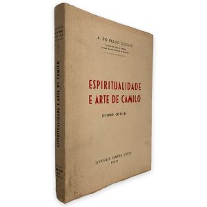 Espiritualidade e Arte de Camilo - A. Do Prado Coelho