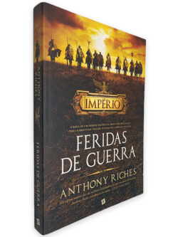 Feridas de Guerra - Anthony Riches