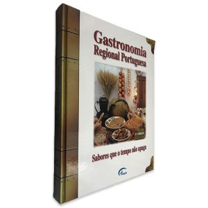 Gastronomia Regional Portuguesa (Sabores que o Tempo não Apaga)