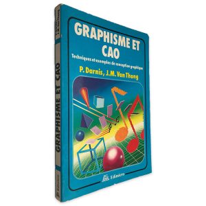 Graphisme Et Cao - P. Darnis, J. M. Van Thong