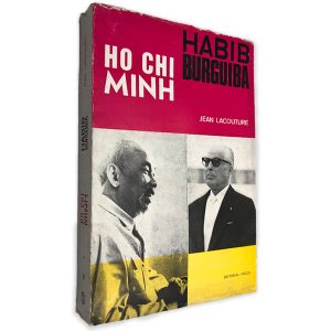 Ho Chi Minh - Habib Burguiba - Jean Lacouture