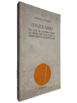 Intinerário em Que se Contém Como da índia Veio Por Terra a Estes Reinos de Portugal - António Tenreiro