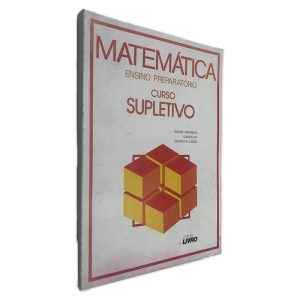 Matemática (Ensino Preparatório Curso Supletivo) - Leonor Warandas - Carlos Gil