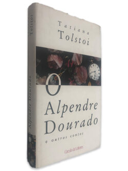 O Alpendre Dourado e Outros Contos - Tatiana Tolstoi