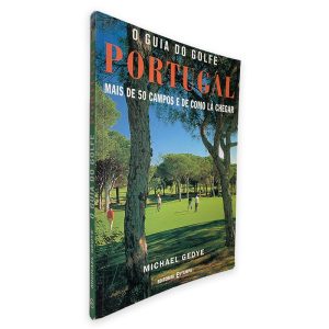 O Guia do Golfe Portugal (Mais de 50 Campos e de Como Lá Chegar) - Michael Gedye