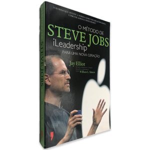 O Método de Steve Jobs (Ileadership Para Uma Nova Geração) - Jay Elliot