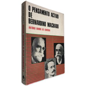 O Pensamento Activo de Bernardino Machado - António Ramos de Almeida