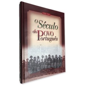 O Século do Povo Português (1926 - 1945) - Eduardo Cintra Torres - Luís Marinho