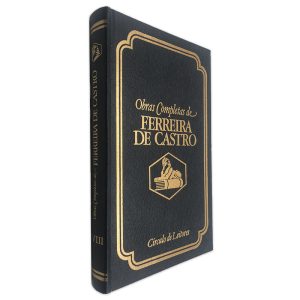 Obras Completas de Ferreira de Castro (VIII - O Instinto Supremo) - Ferreira de Castro