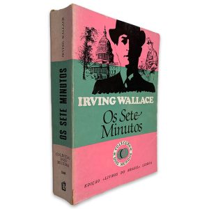 Os Sete Minutos - Irving Wallace