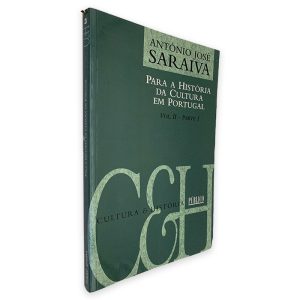 Para a História da Cultura em Portugal (Vol. II - Parte I) - António José Saraiva