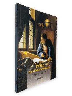 Pfitz e a Cidade Inventada - Andrew Crumey