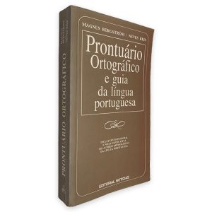 Prontuário Ortográfico e Guia da Língua Portuguesa - Magnus Bergström - Neves Reis