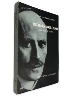 Romain Rolland Por Ele Próprio - Jean-Bertrand Barrere