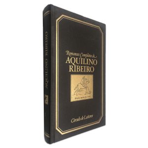 Romances Completos de Aquilino Ribeiro (I - A Via Sinuosa) - Aquilino Ribeiro