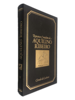 Romances Completos de Aquilino Ribeiro (IV - O Homem que matou o Diabo) - Aquilino Ribeiro