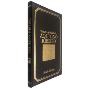 Romances Completos de Aquilino Ribeiro (VI - Maria Benigna) - Aquilino Ribeiro
