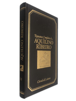 Romances Completos de Aquilino Ribeiro (XI - Lápides partidas) - Aquilino Ribeiro