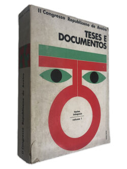 Teses e Documentos (Volume I) - II Congresso Republicano de Aveiro